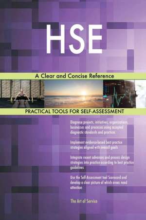 HSE A Clear and Concise Reference de Gerardus Blokdyk