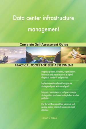 Data center infrastructure management Complete Self-Assessment Guide de Gerardus Blokdyk