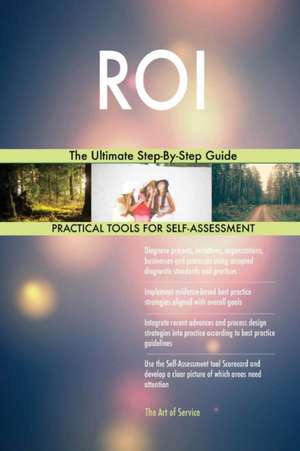 ROI The Ultimate Step-By-Step Guide de Gerardus Blokdyk