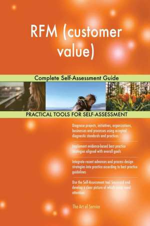 RFM (customer value) Complete Self-Assessment Guide de Gerardus Blokdyk