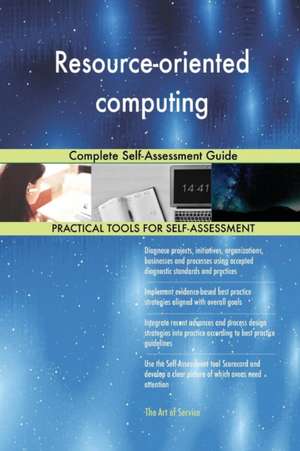 Resource-oriented computing Complete Self-Assessment Guide de Gerardus Blokdyk