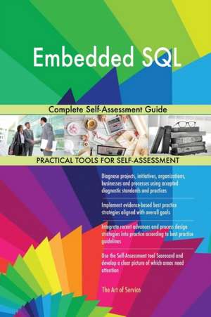 Embedded SQL Complete Self-Assessment Guide de Gerardus Blokdyk