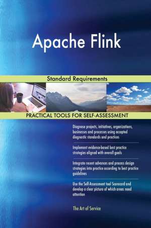 Apache Flink Standard Requirements de Gerardus Blokdyk