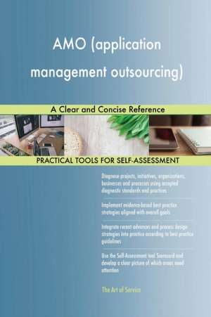AMO (application management outsourcing) A Clear and Concise Reference de Gerardus Blokdyk