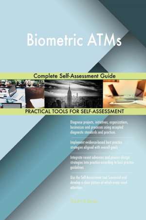 Biometric ATMs Complete Self-Assessment Guide de Gerardus Blokdyk