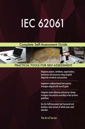 IEC 62061 Complete Self-Assessment Guide de Gerardus Blokdyk