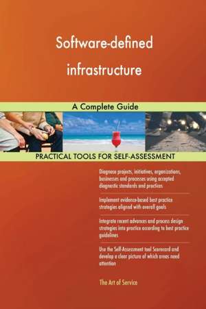 Software-defined infrastructure A Complete Guide de Gerardus Blokdyk