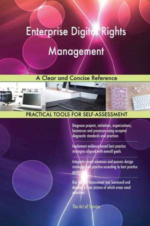 Enterprise Digital Rights Management A Clear and Concise Reference de Gerardus Blokdyk