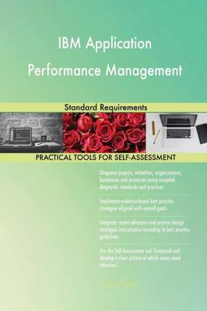 IBM Application Performance Management Standard Requirements de Gerardus Blokdyk