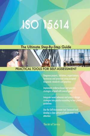 ISO 15614 The Ultimate Step-By-Step Guide de Gerardus Blokdyk