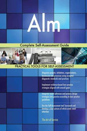 Alm Complete Self-Assessment Guide de Gerardus Blokdyk