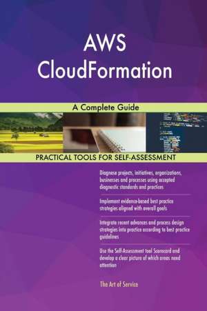 AWS CloudFormation A Complete Guide de Gerardus Blokdyk