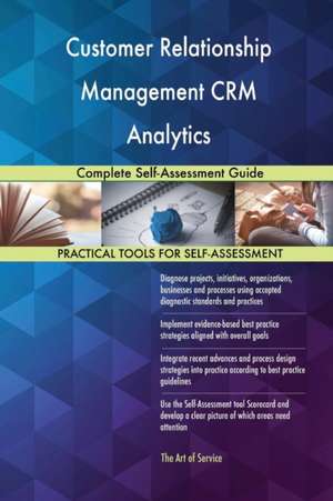 Customer Relationship Management CRM Analytics Complete Self-Assessment Guide de Gerardus Blokdyk