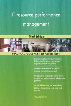 IT resource performance management Third Edition de Gerardus Blokdyk