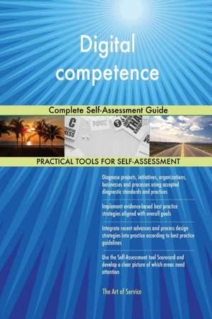Digital competence Complete Self-Assessment Guide de Gerardus Blokdyk