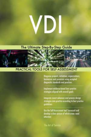VDI The Ultimate Step-By-Step Guide de Gerardus Blokdyk