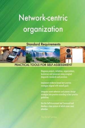 Network-centric organization Standard Requirements de Gerardus Blokdyk