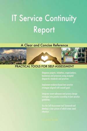 IT Service Continuity Report A Clear and Concise Reference de Gerardus Blokdyk