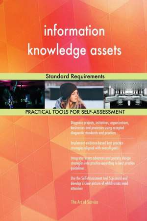 information knowledge assets Standard Requirements de Gerardus Blokdyk