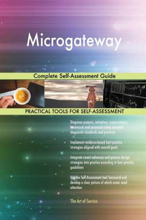 Microgateway Complete Self-Assessment Guide de Gerardus Blokdyk