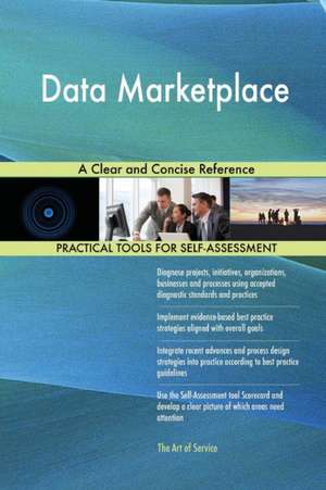Data Marketplace A Clear and Concise Reference de Gerardus Blokdyk