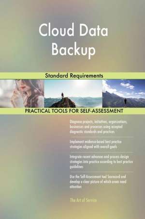 Cloud Data Backup Standard Requirements de Gerardus Blokdyk