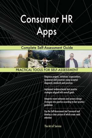 Consumer HR Apps Complete Self-Assessment Guide de Gerardus Blokdyk