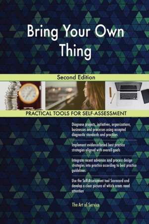 Bring Your Own Thing Second Edition de Gerardus Blokdyk