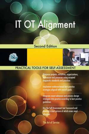 IT OT Alignment Second Edition de Gerardus Blokdyk