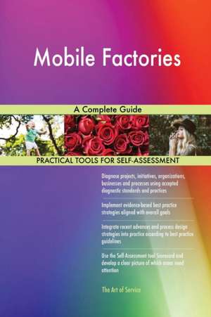 Mobile Factories A Complete Guide de Gerardus Blokdyk