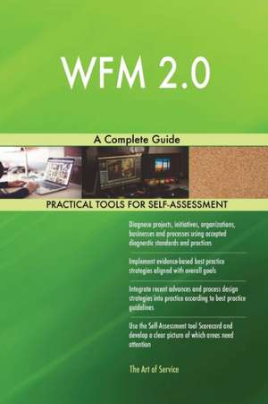 WFM 2.0 A Complete Guide de Gerardus Blokdyk