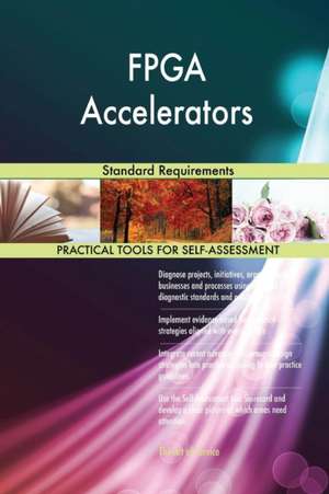 FPGA Accelerators Standard Requirements de Gerardus Blokdyk