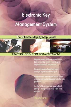 Electronic Key Management System The Ultimate Step-By-Step Guide de Gerardus Blokdyk