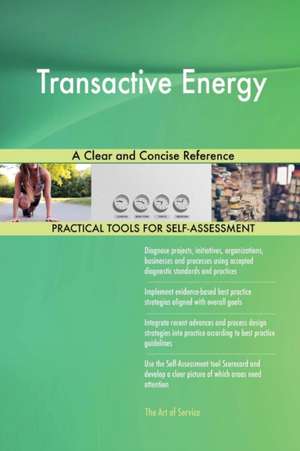 Transactive Energy A Clear and Concise Reference de Gerardus Blokdyk