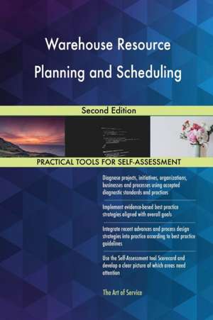 Warehouse Resource Planning and Scheduling Second Edition de Gerardus Blokdyk