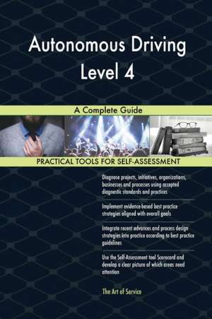 Autonomous Driving Level 4 A Complete Guide de Gerardus Blokdyk