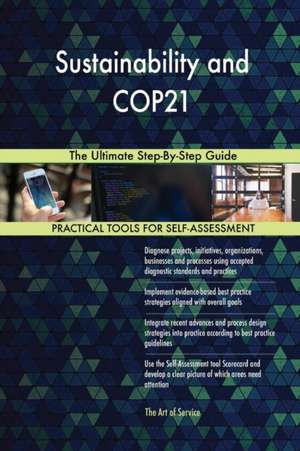 Sustainability and COP21 The Ultimate Step-By-Step Guide de Gerardus Blokdyk