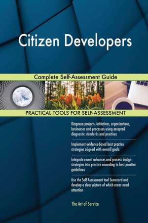 Citizen Developers Complete Self-Assessment Guide de Gerardus Blokdyk