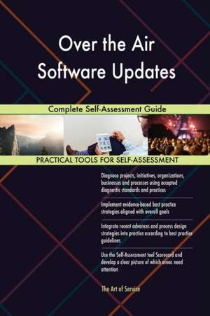 Over the Air Software Updates Complete Self-Assessment Guide de Gerardus Blokdyk