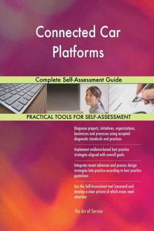 Connected Car Platforms Complete Self-Assessment Guide de Gerardus Blokdyk