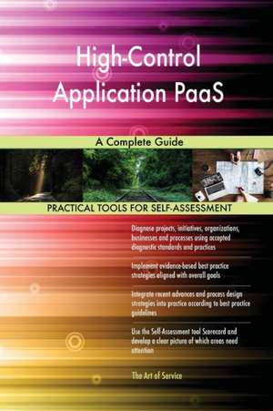 High-Control Application PaaS A Complete Guide de Gerardus Blokdyk