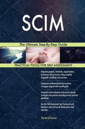 SCIM The Ultimate Step-By-Step Guide de Gerardus Blokdyk