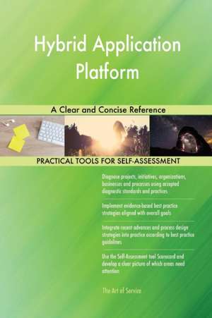 Hybrid Application Platform A Clear and Concise Reference de Gerardus Blokdyk