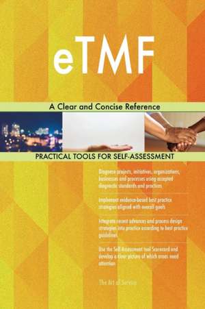 eTMF A Clear and Concise Reference de Gerardus Blokdyk