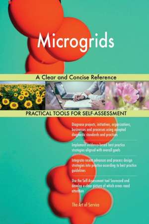 Microgrids A Clear and Concise Reference de Gerardus Blokdyk