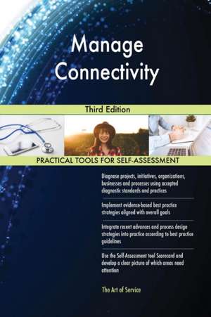 Manage Connectivity Third Edition de Gerardus Blokdyk