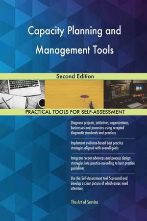 Capacity Planning and Management Tools Second Edition de Gerardus Blokdyk