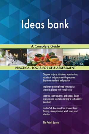 Ideas bank A Complete Guide de Gerardus Blokdyk