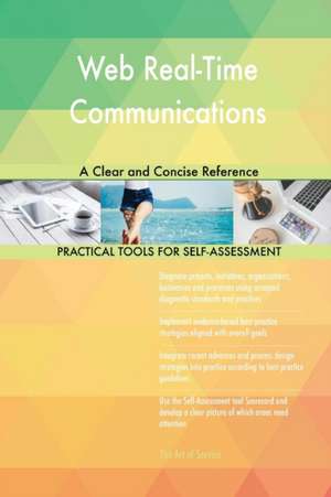 Web Real-Time Communications A Clear and Concise Reference de Gerardus Blokdyk