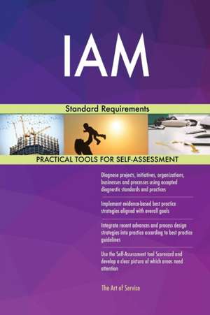 IAM Standard Requirements de Gerardus Blokdyk